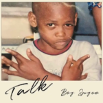 Boy Spyce – Talk (Mp3 Download)