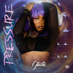 Guchi – Pressure (Mp3 Download)