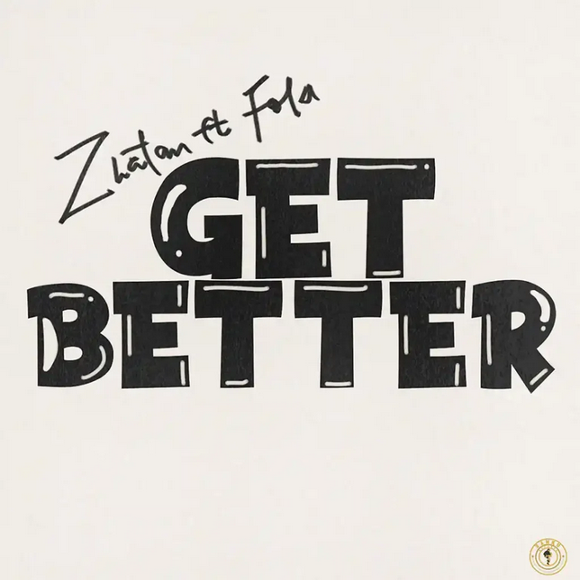 Zlatan – Get Better Ft. Fola (Mp3 Download)