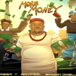 Chief Priest – More Money Ft. BoyPee Brown Joel & Hyce (Mp3 Download)