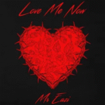 Mr Eazi – Love Me Now (Mp3 Download)