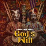 Umu Obiligbo – God's Will (Mp3 Download)