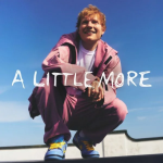 Ed Sheeran – A Little More (Mp3 Download)